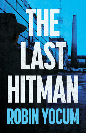 The Last Hitman Paperback by Robin Yocum