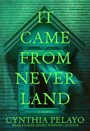It Came From Neverland Paperback by Cynthia Pelayo