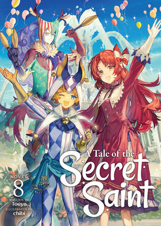 A Tale of the Secret Saint (Light Novel) Vol. 8 Paperback by Touya; Illustrated by chibi