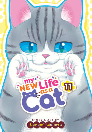 My New Life as a Cat Vol. 11 Paperback by Konomi Wagata