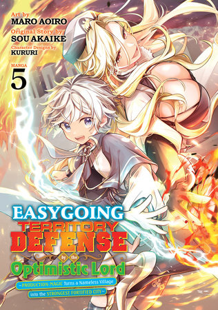 Easygoing Territory Defense by the Optimistic Lord: Production Magic Turns a Nameless Village into the Strongest Fortified City (Manga) Vol. 5 Paperback by Sou Akaike; Illustrated by Maro Aoiro; Character Designs by Kururi