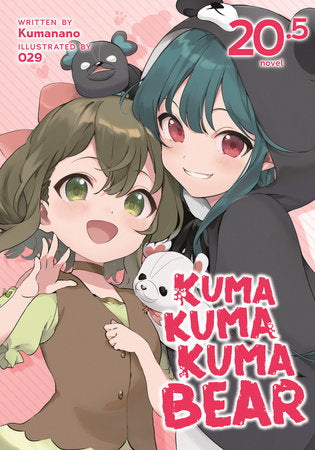 Kuma Kuma Kuma Bear (Light Novel) Vol. 20.5 Paperback by Kumanano; Illustrated by 029