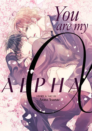 You Are My Alpha Paperback by Arata Asanae