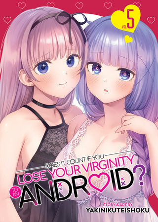 Does it Count if You Lose Your Virginity to an Android? Vol. 5 Paperback by Yakinikuteishoku