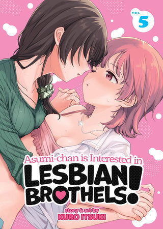 Asumi-chan is Interested in Lesbian Brothels! Vol. 5 Paperback by Kuro Itsuki