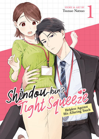 Shindou-kun's Tight Squeeze: Helpless Against His Alluring Touch Vol. 1 Paperback by Tsunao Natsuo