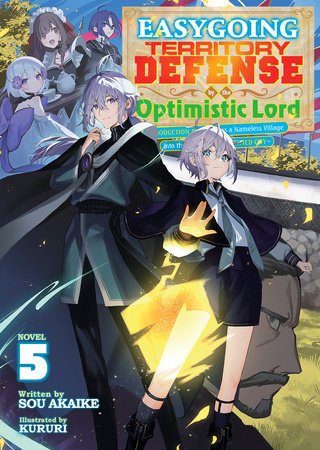 Easygoing Territory Defense by the Optimistic Lord: Production Magic Turns a Nameless Village into the Strongest Fortified City (Light Novel) Vol. 5 Paperback by Sou Akaike; Illustrated by Kururi