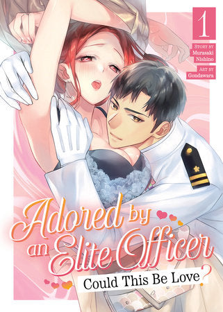 Adored By an Elite Officer: Could This Be Love? Vol. 1 Paperback by Murasaki Nishino; Illustrated by Gondawara