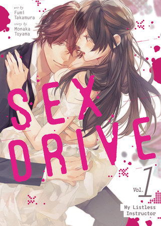 SEX DRIVE (Manga) Vol. 1 - My Listless Instructor Paperback by Monaka Toyama; Illustrated by Fumi Takamura