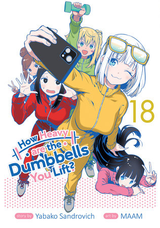 How Heavy are the Dumbbells You Lift? Vol. 18 Paperback by Yabako Sandrovich; Illustrated by Maam