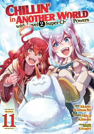 Chillin' in Another World with Level 2 Super Cheat Powers (Manga) Vol. 11 Paperback by Miya Kinojo; Illustrated by Akine Itomachi; Character Designs by Katagiri