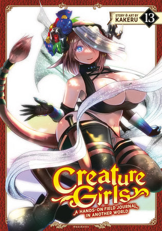 Creature Girls: A Hands-On Field Journal in Another World Vol. 13 Paperback by KAKERU