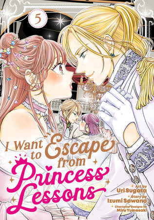 I Want to Escape from Princess Lessons (Manga) Vol. 5 Paperback by Izumi Sawano; Illustrated by Uri Sugata; Character Designs by Miru Yumesaki