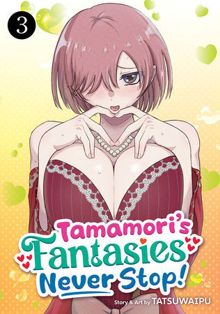 Tamamori's Fantasies Never Stop! Vol. 3 Paperback by TATSUWAIPU