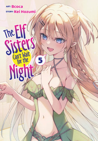 The Elf Sisters Can't Wait for the Night Vol. 5 Paperback by Kei Hozumi; Illustrated by Bcoca
