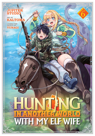 Hunting in Another World With My Elf Wife (Manga) Vol. 6 Paperback by Jupiter Studio; Illustrated by kaltoma; Character Designs by Yunagi