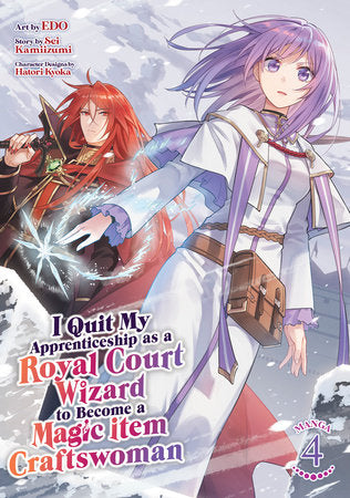 I Quit My Apprenticeship as a Royal Court Wizard to Become a Magic Item Craftswoman (Manga) Vol. 4 Paperback by Sei Kamiizumi; Illustrated by EDO; Character Designs by Hatori Kyoka