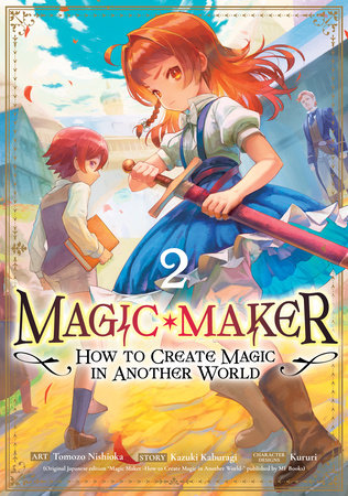 Magic Maker: How to Create Magic in Another World (Manga) Vol. 2 Paperback by Kazuki Kaburagi; Illustrated by Tomozo Nishioka; Character Designs by Kururi