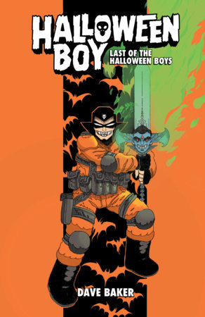 Halloween Boy Vol. 1: Last of the Halloween Boys Hardcover by Dave Baker