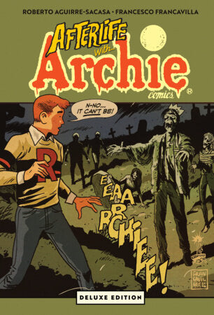 Afterlife with Archie Deluxe Edition Hardcover by Roberto Aguirre-Sacasa