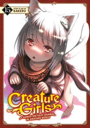 Creature Girls: A Hands-On Field Journal in Another World Vol. 15 Paperback by KAKERU
