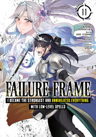 Failure Frame: I Became the Strongest and Annihilated Everything With Low-Level Spells (Manga) Vol. 11 Paperback by Kaoru Shinozaki; Illustrated by Sho Uyoshi; Adapted by Keyaki Uchiuchi; Character Designs by KWKM