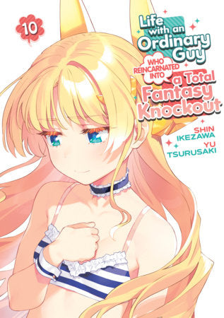 Life with an Ordinary Guy Who Reincarnated into a Total Fantasy Knockout Vol. 10 Paperback by Yu Tsurusaki; Illustrated by Shin Ikezawa