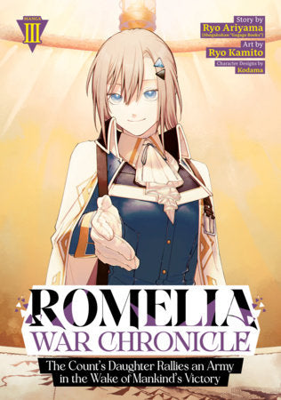 Romelia War Chronicle: The Count's Daughter Rallies an Army in the Wake of Mankind's Victory (Manga) Vol. 3 Paperback by Ryo Ariyama; Illustrated by Ryo Kamito; Character Designs by Kodama
