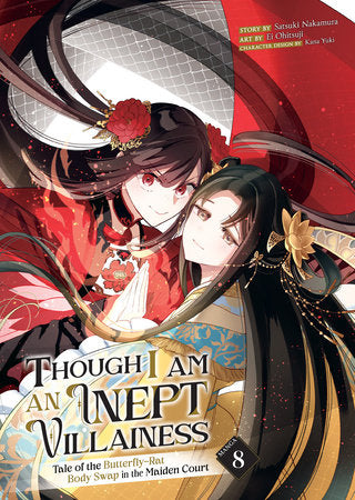 Though I Am an Inept Villainess: Tale of the Butterfly-Rat Body Swap in the Maiden Court (Manga) Vol. 8 Paperback by Satsuki Nakamura; Illustrated by Ei Ohitsuji; Character Designs by Kana Yuki