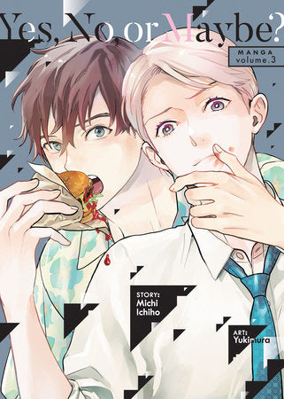 Yes, No, or Maybe? (Manga) Vol. 3 Paperback by Michi Ichiho; Illustrated by Yukimura; Character Designs by Lala Takemiya