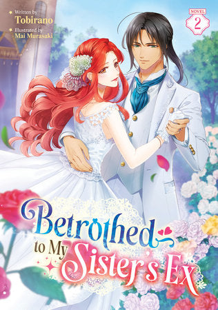 Betrothed to My Sister's Ex (Light Novel) Vol. 2 Paperback by Tobirano; Illustrated by Mai Murasaki