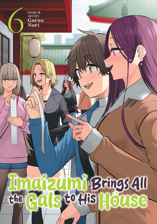 Imaizumi Brings All the Gals to His House Vol. 6 Paperback by Gorou Nori