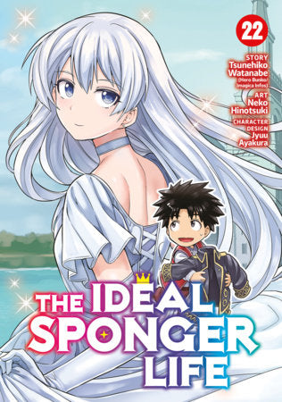 The Ideal Sponger Life Vol. 22 Paperback by Tsunehiko Watanabe; Illustrated by Neko Hinotsuki; Character Designs by Jyuu Ayakura