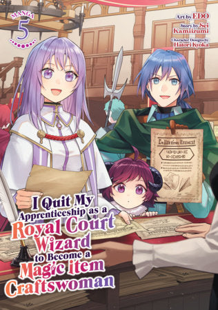 I Quit My Apprenticeship as a Royal Court Wizard to Become a Magic Item Craftswoman (Manga) Vol. 5 Paperback by Sei Kamiizumi; Illustrated by EDO; Character Designs by Hatori Kyoka