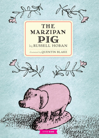 The Marzipan Pig Hardcover by Russell Hoban, illustrated by Quentin Blake