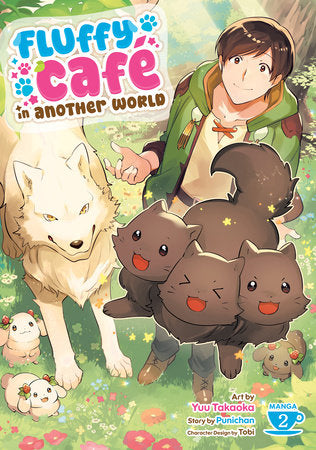 Fluffy Café in Another World (Manga) Vol. 2 Paperback by Punichan; Illustrated by Yuu Takaoka; Character Designs by Tobi