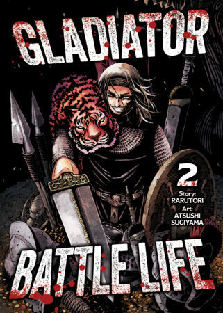 Gladiator Battle Life (Manga) Vol. 2 Paperback by RARUTORI; Illustrated by Atsushi Sugiyama