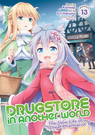 Drugstore in Another World: The Slow Life of a Cheat Pharmacist (Manga) Vol. 13 Paperback by Kennoji; Illustrated by Eri Haruno; Character Designs by Matsuuni