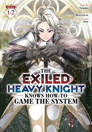 The Exiled Heavy Knight Knows How to Game the System (Omnibus) Vol. 1-2 Paperback by Nekoko; Illustrated by BroccoLee; Character Designs by Jaian