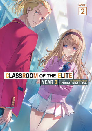 Classroom of the Elite: Year 3 (Light Novel) Vol. 2 Paperback by Syougo Kinugasa; Illustrated by Tomoseshunsaku