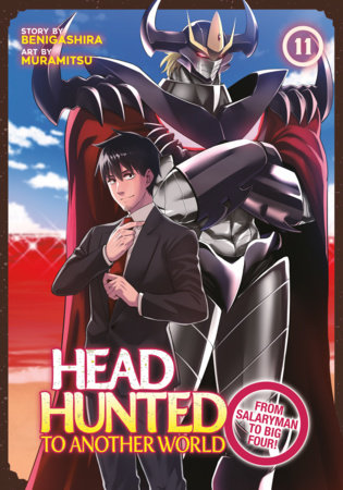 Headhunted to Another World: From Salaryman to Big Four! Vol. 11 Paperback by Benigashira; Illustrated by Muramitsu