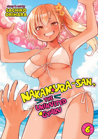 Nakamura-san, the Uninvited Gyaru Vol. 6 Paperback by Sachiko Orihara