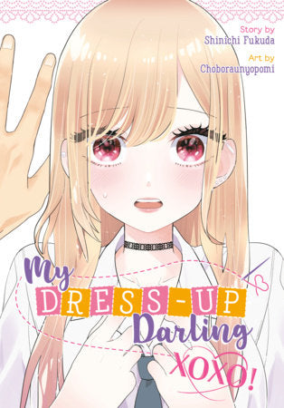 My Dress-Up Darling XOXO! Paperback by Story by Shinichi Fukuda, Art by Choboraunyopomi