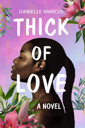 Thick of Love Paperback by Danielle Marcus