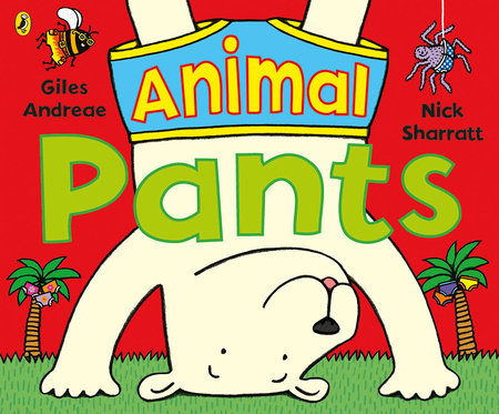 Animal Pants Paperback by Giles Andreae and Nick Sharratt