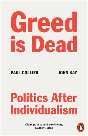 Greed Is Dead Paperback by Paul Collier and John Kay