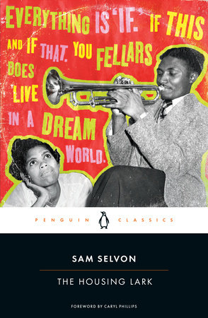 The Housing Lark Paperback by Sam Selvon; Foreword by Caryl Phillips; Introduction by Dohra Ahmad