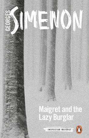 Maigret and the Lazy Burglar Paperback by Georges Simenon; Translated by Howard Curtis