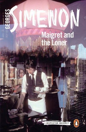 Maigret and the Loner Paperback by Georges Simenon; Translated by Howard Curtis