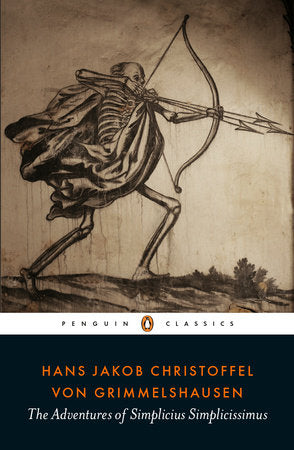 The Adventures of Simplicius Simplicissimus Paperback by Hans Jakob Christoffel von Grimmelshausen; Translated by J. A. Underwood with an Introduction and Annotations by Kevin Cramer